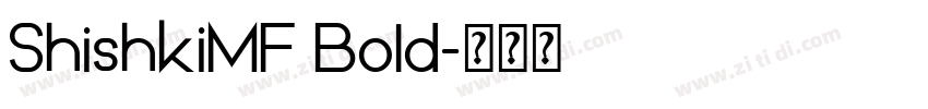 ShishkiMF Bold字体转换